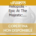 Heliopolis - Epic At The Majestic: Heliopolis