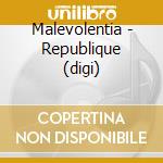 Malevolentia - Republique (digi) cd