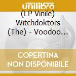 (LP Vinile) Witchdoktors (The) - Voodoo Eye vinile