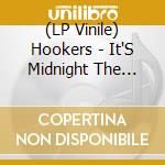 (LP Vinile) Hookers - It'S Midnight The Witching Hour vinile
