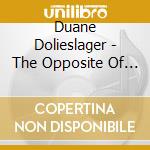 Duane Dolieslager - The Opposite Of Optimist cd musicale di Duane Dolieslager