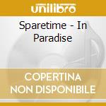Sparetime - In Paradise cd musicale di Sparetime