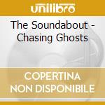 The Soundabout - Chasing Ghosts cd musicale di The Soundabout