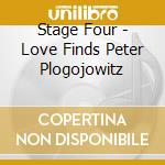Stage Four - Love Finds Peter Plogojowitz cd
