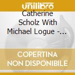 Catherine Scholz With Michael Logue - Whirlwind Girl cd musicale di Catherine Scholz With Michael Logue