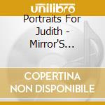 Portraits For Judith - Mirror'S Reflection