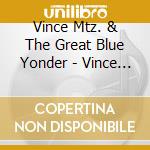 Vince Mtz. & The Great Blue Yonder - Vince Mtz. & The Great Blue Yonder