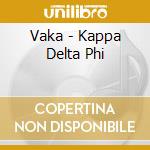 Vaka - Kappa Delta Phi cd musicale di Vaka