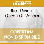 Blind Divine - Queen Of Venom cd