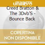 Creed Bratton & The 3Dvb'S - Bounce Back cd