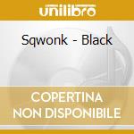 Sqwonk - Black cd