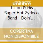 T-Lou & His Super Hot Zydeco Band - Doin' The Crabwalk cd