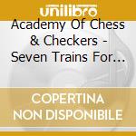 Academy Of Chess & Checkers - Seven Trains For The Sky cd