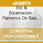 Eric & Encarnacion - Flamenco De Raiz (Feat. Rafael De Utrera) cd