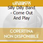 Silly Dilly Band - Come Out And Play cd