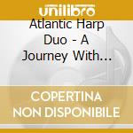 Atlantic Harp Duo - A Journey With Chopin & Sand cd