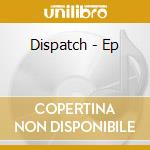 Dispatch - Ep cd musicale di Dispatch