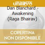 Dan Blanchard - Awakening (Raga Bhairav) cd
