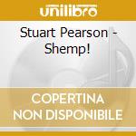 Stuart Pearson - Shemp! cd musicale di Stuart Pearson