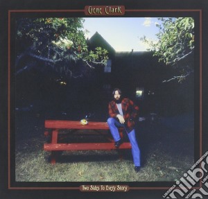 Gene Clark - Two Sides To Every Story cd musicale di Gene Clark