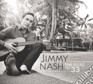 Jimmy Nash - Road To 33 cd musicale di Jimmy Nash