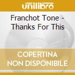 Franchot Tone - Thanks For This cd