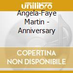 Angela-Faye Martin - Anniversary cd musicale di Angela