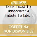 Drink Toast To Innocence: A Tribute To Lite Rock / Various cd