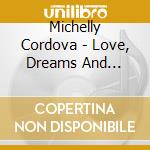 Michelly Cordova - Love, Dreams And Everything In Between cd