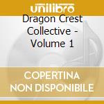 Dragon Crest Collective - Volume 1 cd