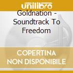 Goldnation - Soundtrack To Freedom cd