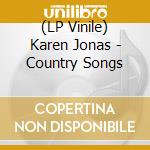 (LP Vinile) Karen Jonas - Country Songs lp vinile