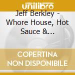 Jeff Berkley - Whore House, Hot Sauce & Souvenirs cd