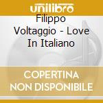 Filippo Voltaggio - Love In Italiano cd