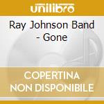 Ray Johnson Band - Gone