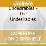 Undesirables - The Undesirables cd