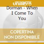 Dorman - When I Come To You cd
