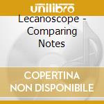Lecanoscope - Comparing Notes cd