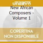 New African Composers - Volume 1 cd