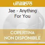 Jae - Anything For You cd