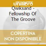 Qwiksand - Fellowship Of The Groove cd