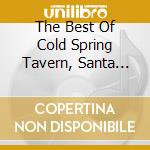 The Best Of Cold Spring Tavern, Santa Barbara, California - The Best Of Cold Spring Tavern, Volume 1, A Music Compilation cd