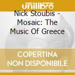Nick Stoubis - Mosaic: The Music Of Greece cd
