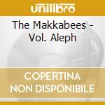 The Makkabees - Vol. Aleph cd musicale di The Makkabees