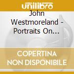 John Westmoreland - Portraits On Acoustic Guitar cd
