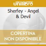 Sherfey - Angel & Devil cd musicale di Sherfey