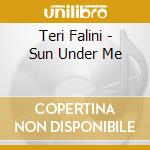 Teri Falini - Sun Under Me cd musicale di Teri Falini