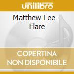 Matthew Lee - Flare cd
