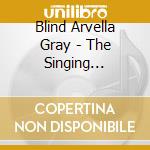 Blind Arvella Gray - The Singing Drifter cd