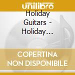 Holiday Guitars - Holiday Guitars cd